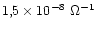 $1{,}5\times10^{-8}~\Omega^{-1}$